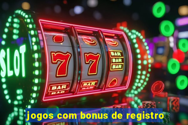 jogos com bonus de registro